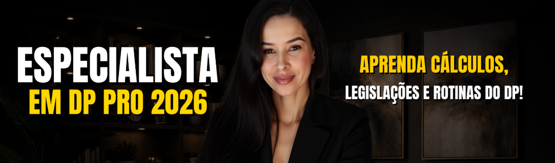 Especialista em DP PRO 2026 — Aprenda cálculos, legislações e rotinas do DP
